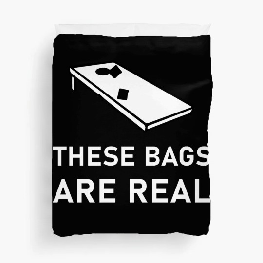 These Bags Are Real - Cornhole Duvet Covers
