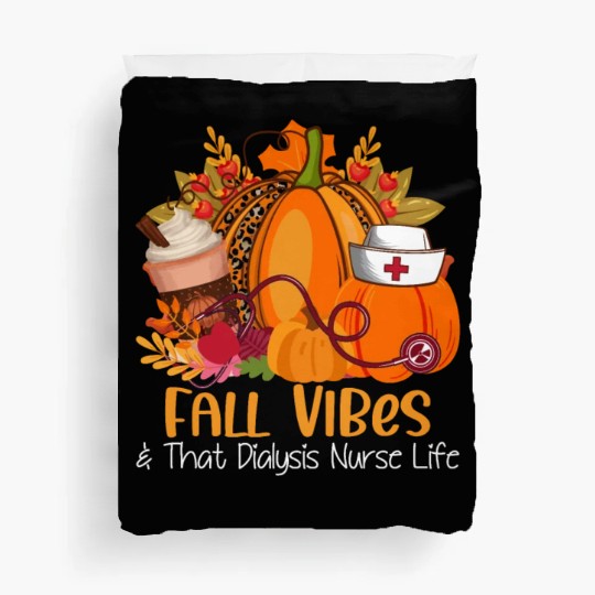 Fall Vibes & That Dialysis Nurse Life Fall Autumn Duvet Covers