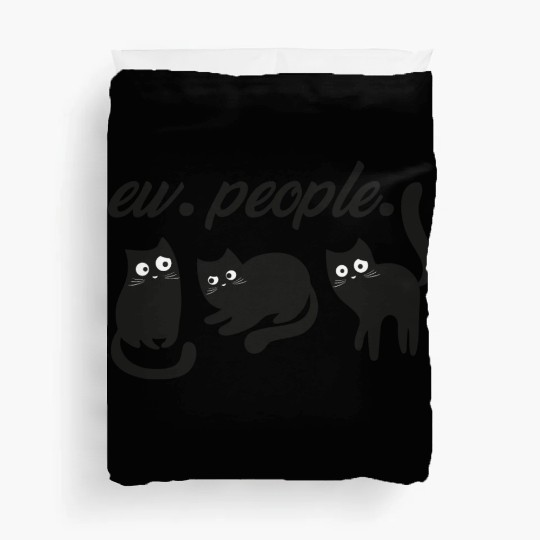 black cat funny ew people - Meowy Cat Lovers Gift Duvet Covers
