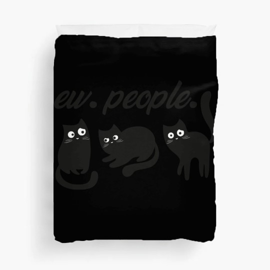 black cat funny ew people - Meowy Cat Lovers Gift Duvet Covers