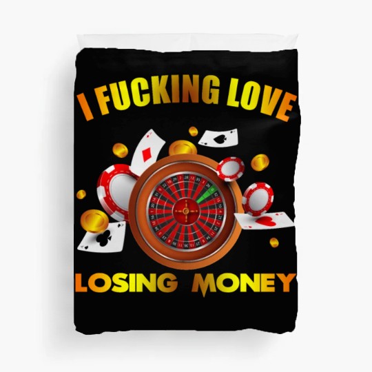 I love losing money Duvet Covers