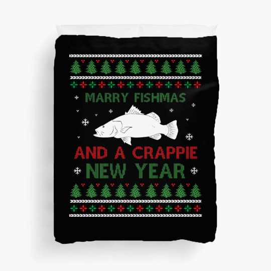Merry Fishmas And A Crappie New Year - Saying Ugly Duvet Covers