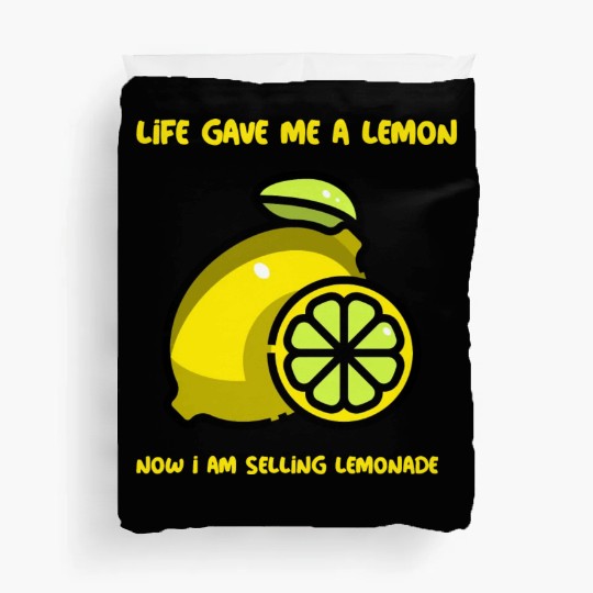 Life has given me a lemon Duvet Covers