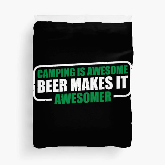 Camping Is Awesome, Beer Makes It Awesomer 3 Duvet Covers
