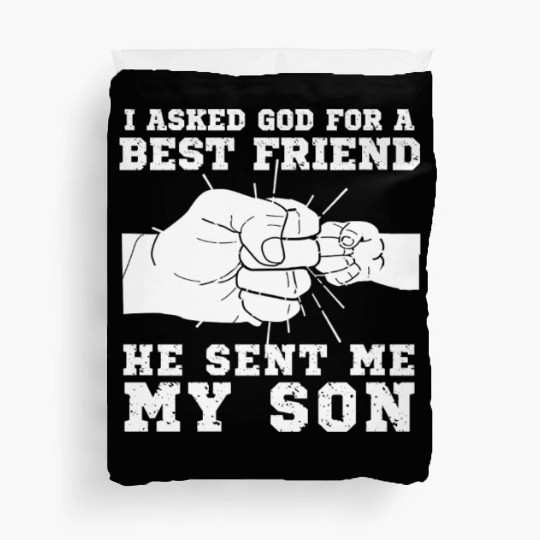 I Asked God For A Bestfriend He Sent Me My Son Duvet Covers