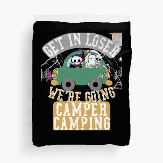 Get in loser we're going camper camping Duvet Covers