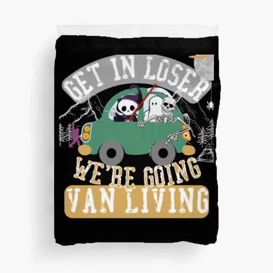 Get in loser we're going van living Duvet Covers