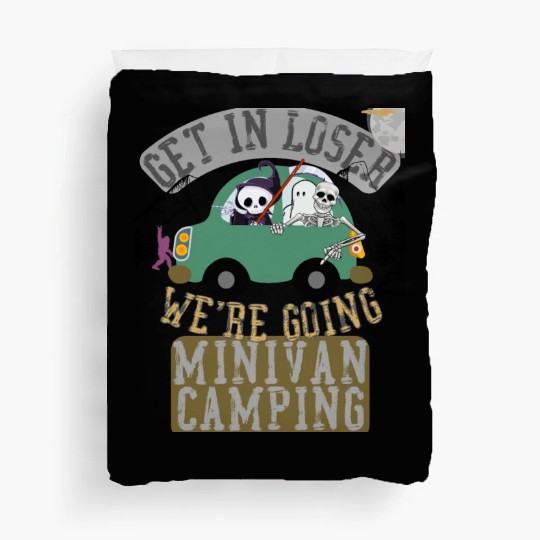 Get in loser we're going minivan camping Duvet Covers