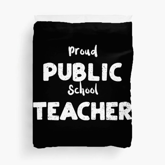 Proud Public School Teacher Duvet Covers
