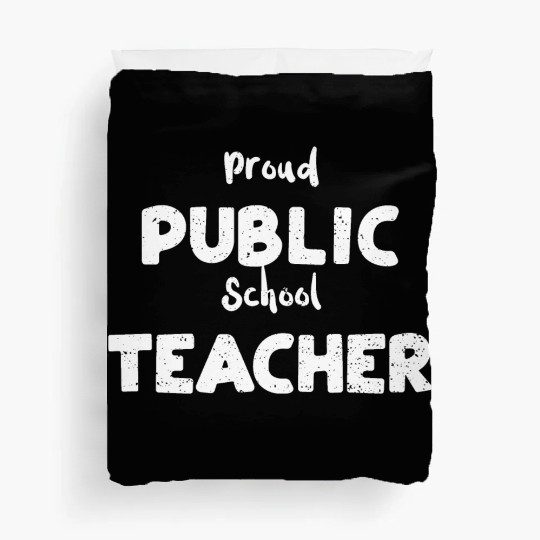 Proud Public School Teacher Duvet Covers