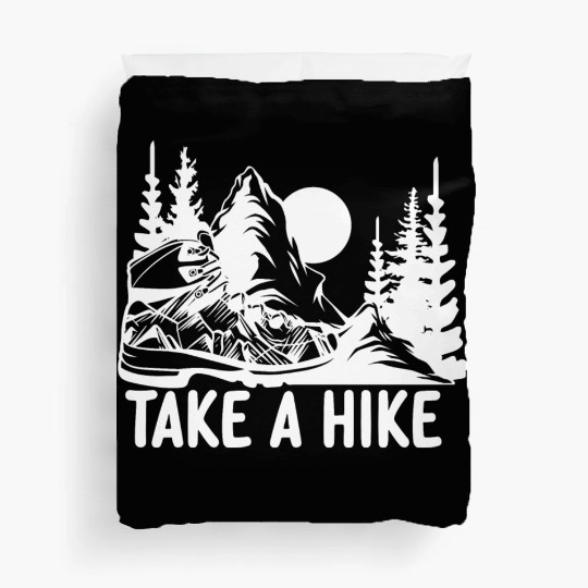 Go For A Hike, Take A Hike Duvet Covers