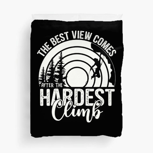 The Best View Comes When Hiking, Mountaineering Duvet Covers