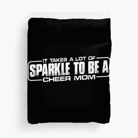 It Takes A Lot Of Sparkle To Be A Cheer Mom 4 Duvet Covers