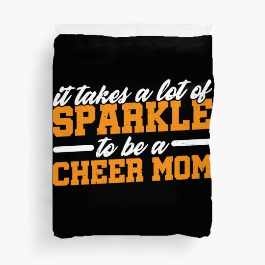 It Takes A Lot Of Sparkle To Be A Cheer Mom 3 Duvet Covers