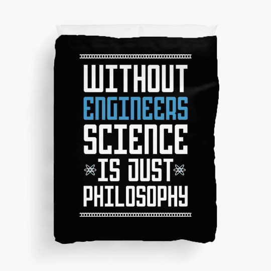 Science Is Just Philosophy Funny Engineering Joke Duvet Covers