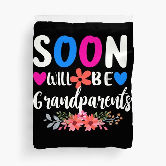 We Will Soon Become Grandparents, Be Grandparents Duvet Covers