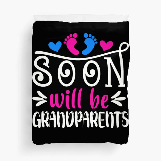 We Will Soon Become Grandparents, Be Grandparents Duvet Covers