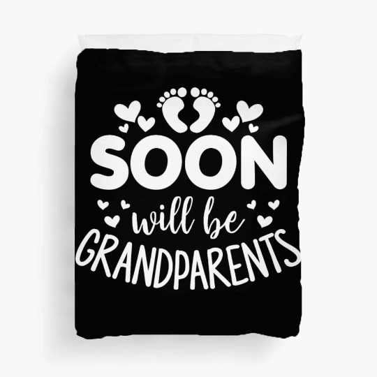 We Will Soon Become Grandparents, Be Grandparents Duvet Covers