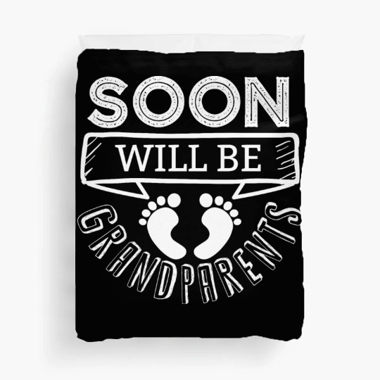 We Will Soon Become Grandparents, Be Grandparents Duvet Covers