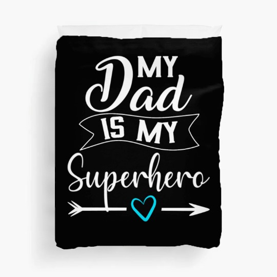 My Dad is My Superhero Duvet Covers