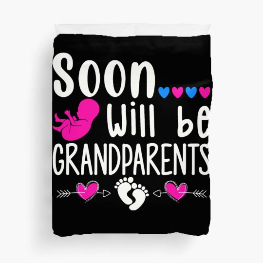 We Will Soon Become Grandparents, Be Grandparents Duvet Covers