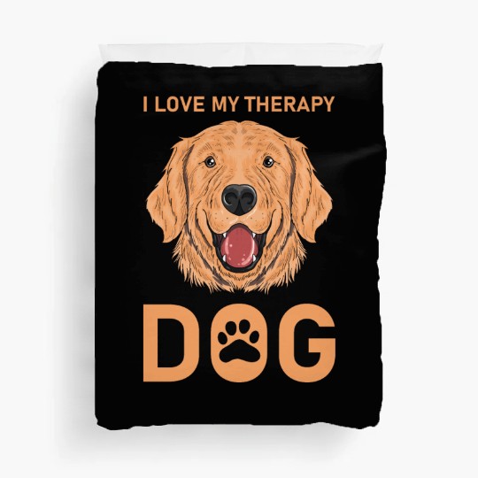 I love my Therapy Dog Duvet Covers