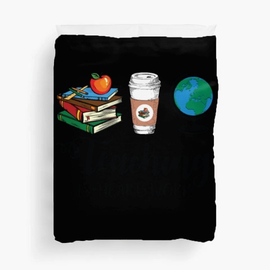 Teaching Is Heart Work Cute Gift for Teacher Duvet Covers