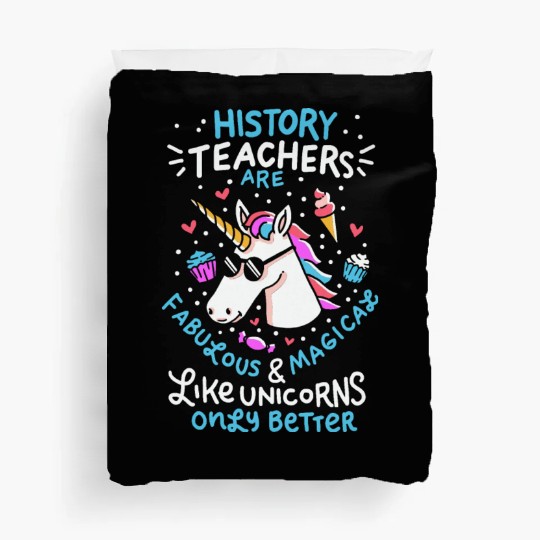 School Unicorn Funny Saying History Teacher Gift Duvet Covers