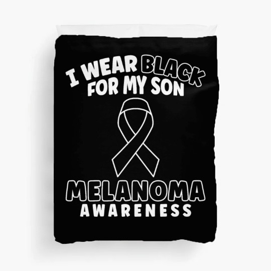 I Wear Black For My Son Melanoma Skin Cancer Duvet Covers