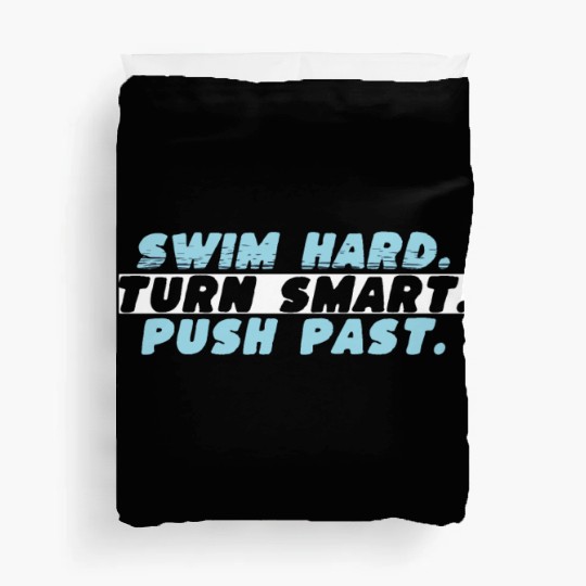 Swim Hard Turn Smart Push Past Swimming Swimmer Duvet Covers