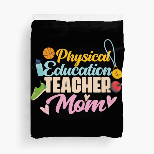 Physical Education Teacher Mom Phys Ed Duvet Covers