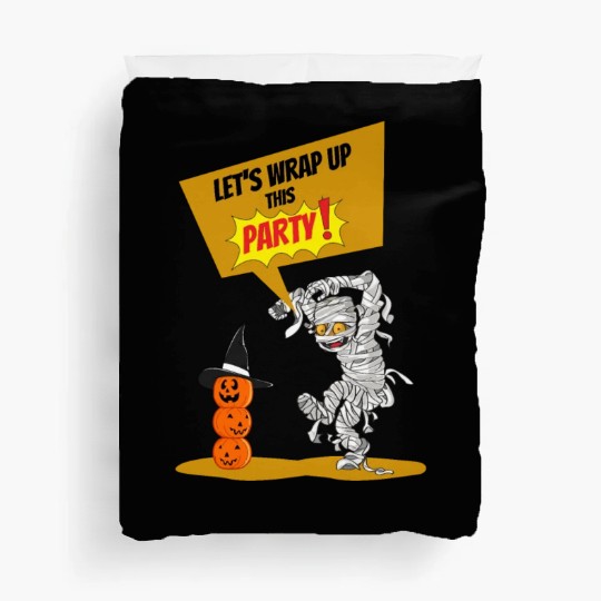 Let's Wrap Up This PARTY! - Halloween Mummy Funny Duvet Covers
