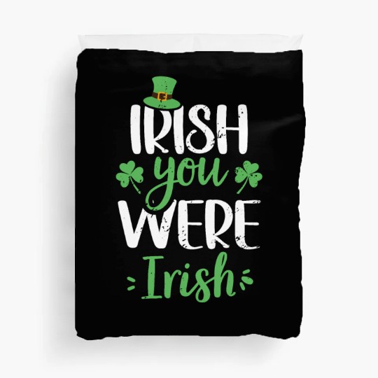 Irish You Were Irish Green Cloverleaf Duvet Covers