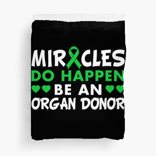 Miracles Do Happen Be An Organ Donor Green Ribbon Duvet Covers