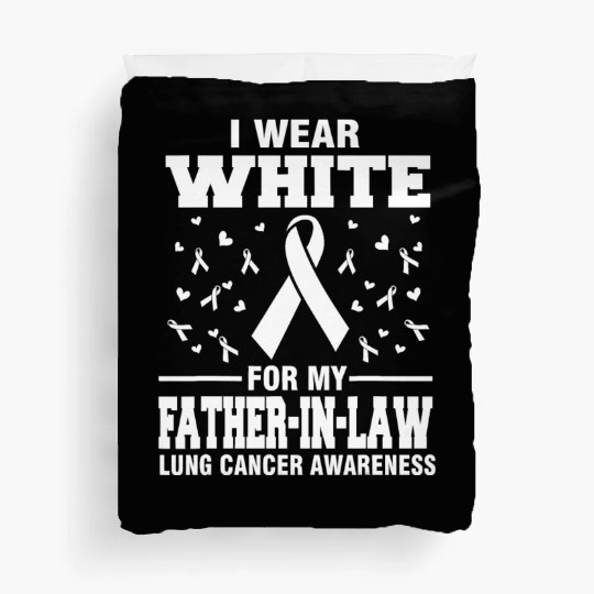 Lung Cancer Awareness I Wear White For My Father i Duvet Covers