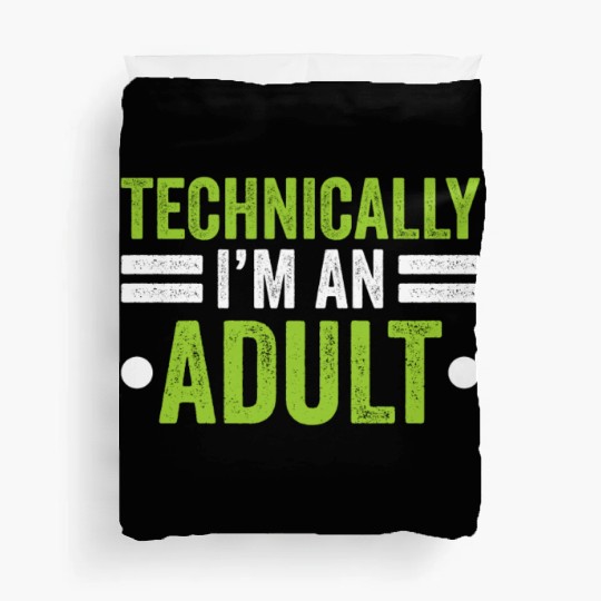 Technically I'm An Adult Birthday Adulting Duvet Covers