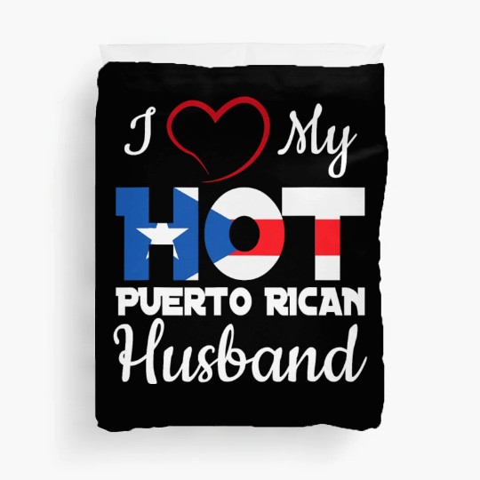 I Love My Hot Puerto Rican Husband Puerto Rico T S Duvet Covers