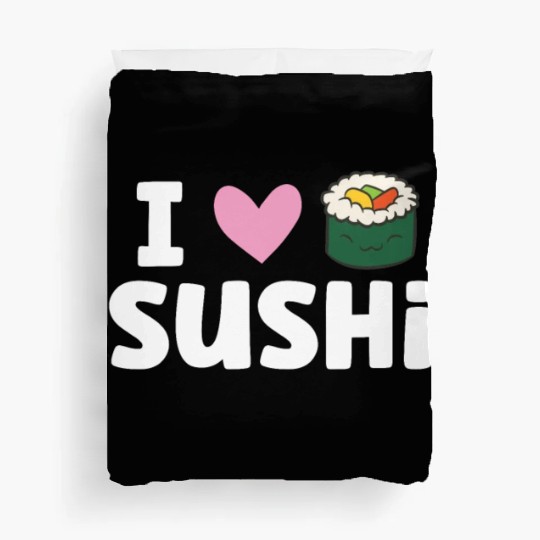 I Love Sushi Japanese Food Love Sushi Duvet Covers