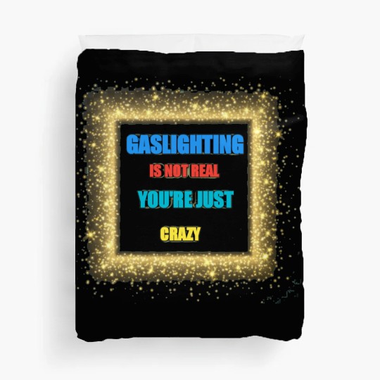 gaslighting is not real Duvet Covers