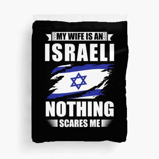 My Wife Is An Israeli Nothing Scares Me Israel Duvet Covers