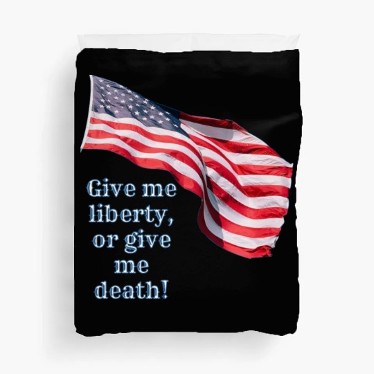 Give me liberty or give me death Duvet Covers