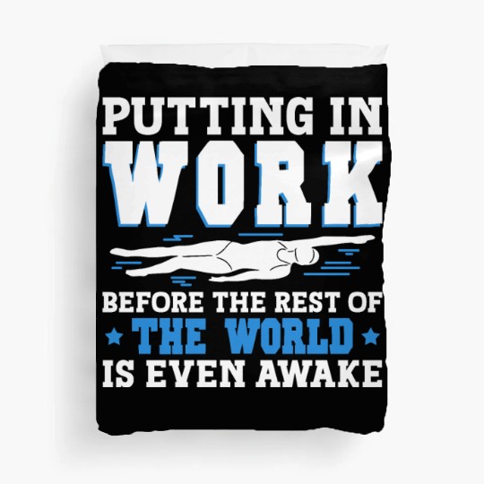 Putting In Work Before The Rest Of The World Is Duvet Covers