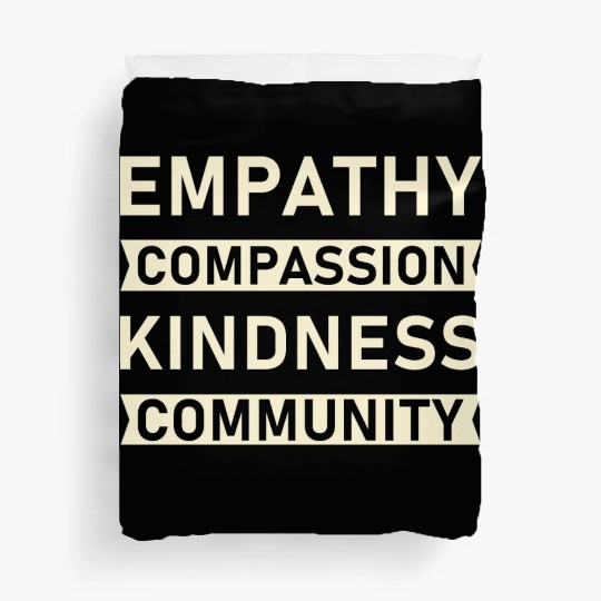 t Empathy Compassion Kindness Community 4 01 Duvet Covers
