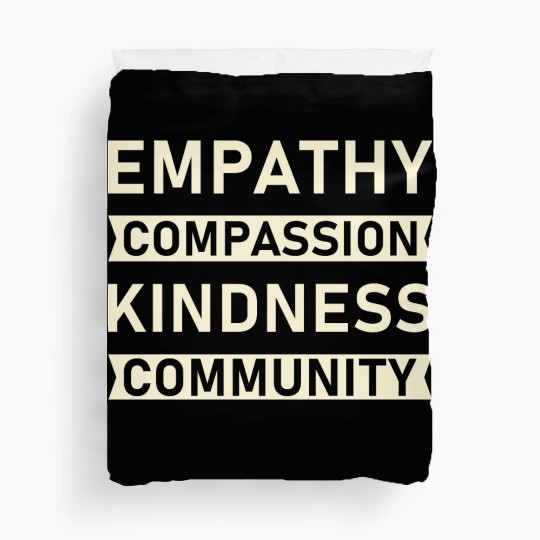 t Empathy Compassion Kindness Community 4 01 Duvet Covers