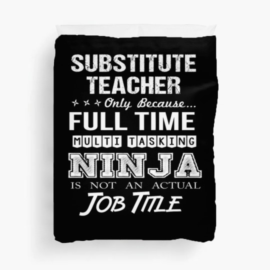 Substitute Teacher Duvet Covers - Multitasking Ninja Jo