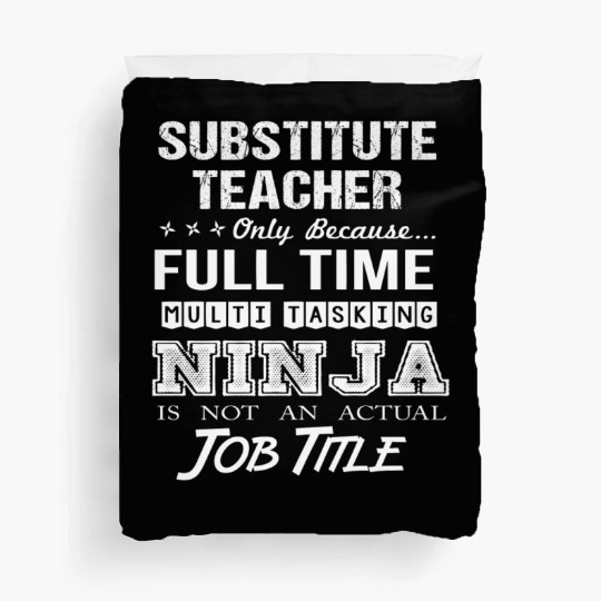 Substitute Teacher Duvet Covers - Multitasking Ninja Jo