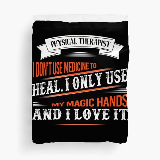 Physical Therapist I Only Use My Hands To Heal Duvet Covers