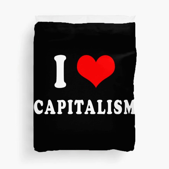 I love capitalism Duvet Covers