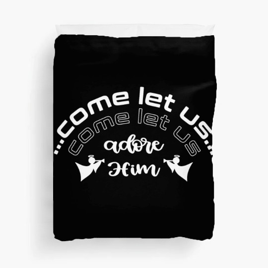 Christian Design Come let us adore Him with angels Duvet Covers