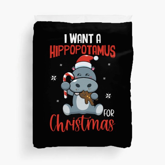 X-Mas Quote - I Want Hippopotamus For Christmas Hi Duvet Covers